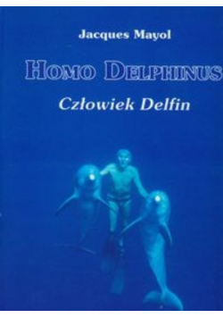 Homo Delphinus Człowiek delfin