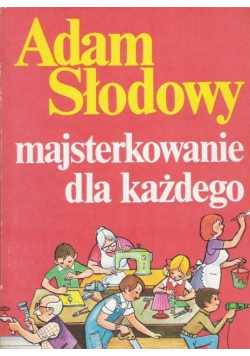 Majsterkowanie dla każdego