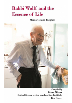 Rabbi Wolff and the Essence of Life