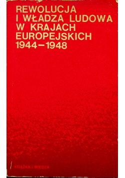 Rewolucja i władza ludowa w krajach Europejskich 1944 - 1948
