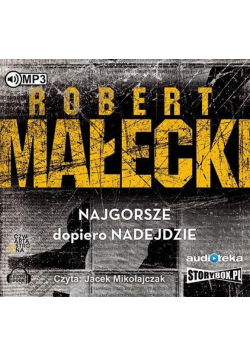 Najgorsze dopiero nadejdzie. Audiobook