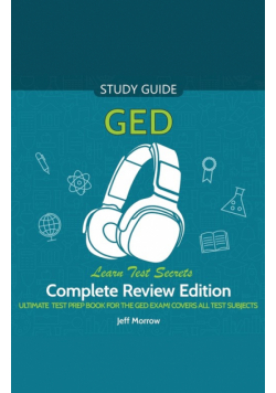 GED Audio Study Guide! Complete A-Z Review Edition! Ultimate Test Prep Book for the GED Exam! Covers ALL Test Subjects! Learn Test Secrets!