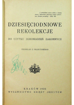 Dziesięciodniowe rekolekcje do użytku Zgromadzeń Zakonnych 1935 r.