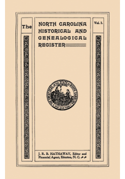 North Carolina Historical and Genealogical Register. Eleven Numbers Bound in Three Volumes. Volume Three