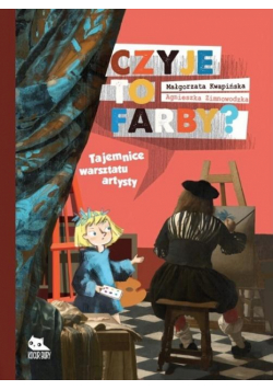 Czyje to farby? Tajemnice warsztatu artysty