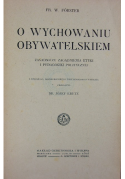 O wychowaniu obywatelskim Zasadnicze zagadnienia etyki i pedagogiki politycznej