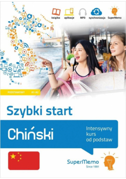 Chiński. Intensywny kurs od podstaw A1-A2