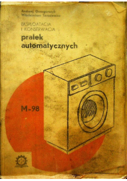 Eksploatacja i konserwacja pralek automatycznych
