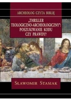 Thriller teologiczno-archeologiczny...