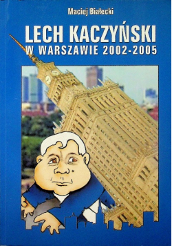 Lech Kaczyński w Warszawie 2002 2005