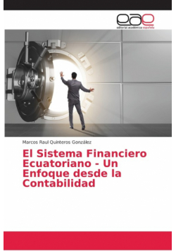 El Sistema Financiero Ecuatoriano - Un Enfoque desde la Contabilidad