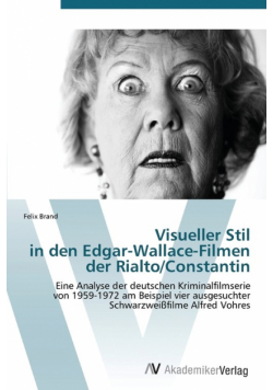 Visueller Stil in Den Edgar-Wallace-Filmen Der Rialto/Constantin