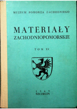 Materiały zachodniopomorskie tom XV