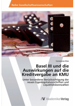 Basel III und die Auswirkungen auf die Kreditvergabe an KMU