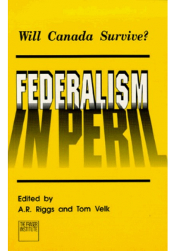 Federalism in Peril  Will Canada Survive