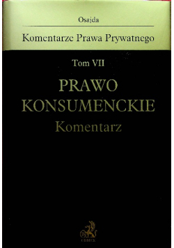 Prawo Konsumenckie Komentarz Tom VII