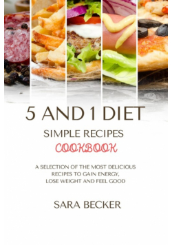 5 and 1 Diet Simple Recipes Cookbook