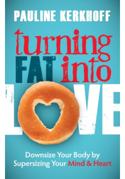 Turning Fat Into Love