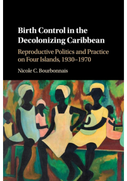 Birth Control in the Decolonizing Caribbean