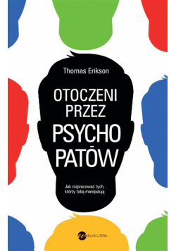 Otoczeni przez psychopatów. Jak rozpoznać tych...