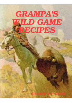 Grampa's Wild Game Recipes