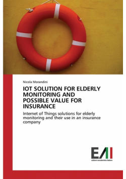 Iot Solution For Elderly Monitoring And Possible Value For Insurance