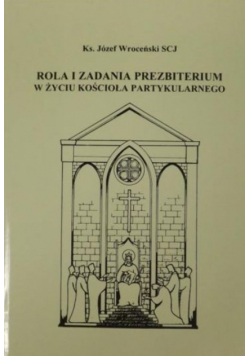 Rola i zadania prezbiterium w życiu Kościoła partykularnego