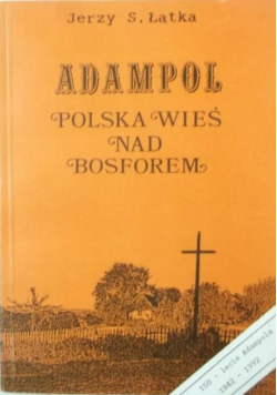 Adampol Polska wieś nad Bosforem
