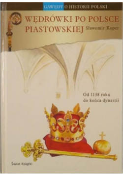 Wędrówki po Polsce Piastowskiej
