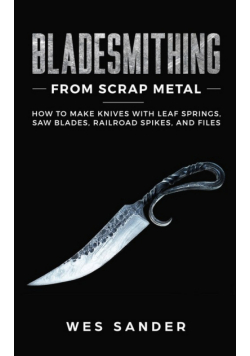 Bladesmithing From Scrap Metal