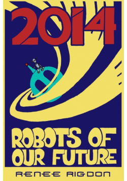 Robots of the Distant Future of 2014