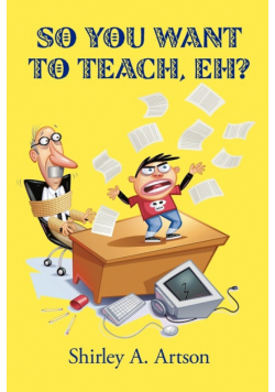 So You Want to Teach, Eh?