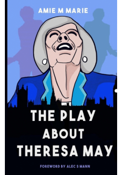 The Play About Theresa May