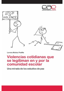 Violencias cotidianas que se legitiman en y por la comunidad escolar