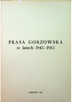 Prasa gorzowska w latach 1945 - 1985