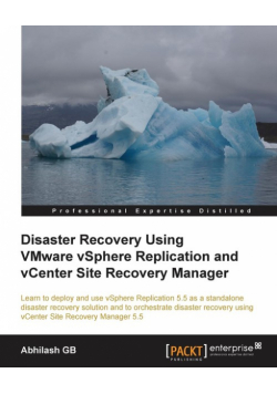 Disaster Recovery Using Vmware Vsphere(r) Replication and Vcenter Site Recovery Manager