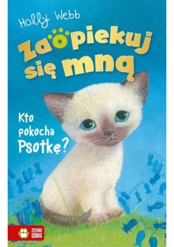 Zaopiekuj się mną. Kto pokocha Psotkę?