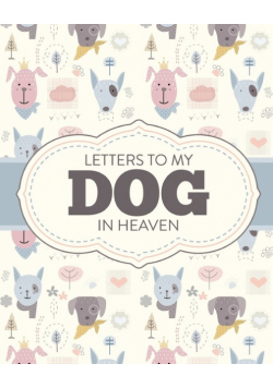 Letters To My Dog In Heaven