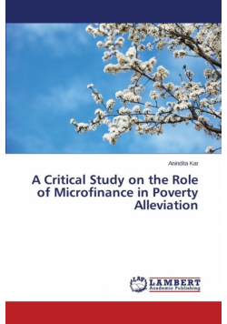 A Critical Study on the Role of Microfinance in Poverty Alleviation