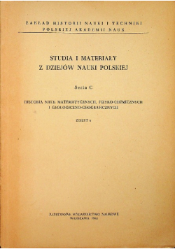 Studia i materiały z dziejów nauki polskiej seria C zeszyt 6