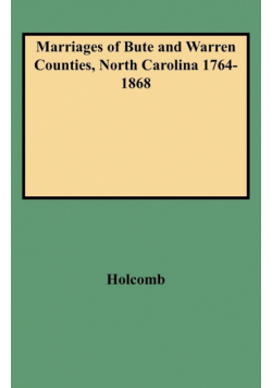 Marriages of Bute and Warren Counties, North Carolina 1764-1868