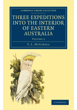 Three Expeditions Into the Interior of Eastern Australia