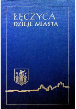 Łęczyca dzieje miasta monografia miasta do 1990