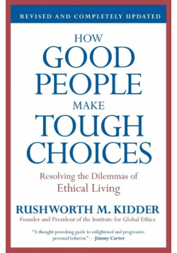 How Good People Make Tough Choices Rev Ed