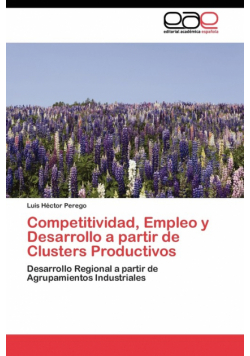 Competitividad, Empleo y Desarrollo a partir de Clusters Productivos