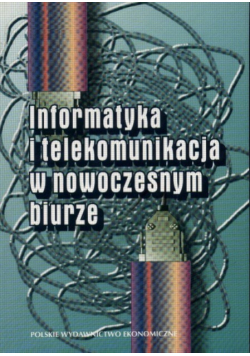 Informatyka i telekomunikacja w nowoczesnym biurze