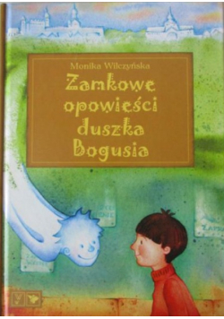 Zamkowe opowieści duszka Bogusia