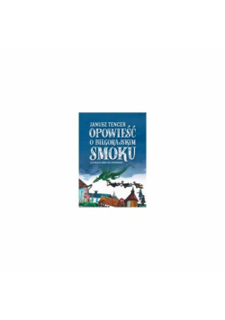 Opowieść o Biłgorajskim smoku