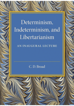 Determinism, Indeterminism, and Libertarianism