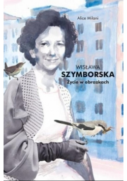 Wisława Szymborska  Życie w obrazkach